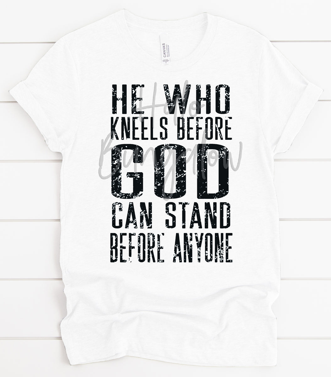 HE WHO KNEELS BEFORE GOD CAN STAND BEFORE ANYONE Halo Digital