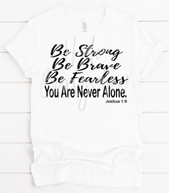 Be Strong Be Brave Be Fearless