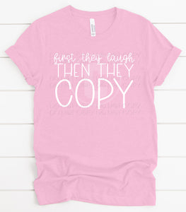 First They Laugh Then They Copy