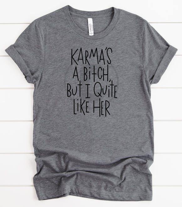 Karma's A Bitch, But I Quite Like Her