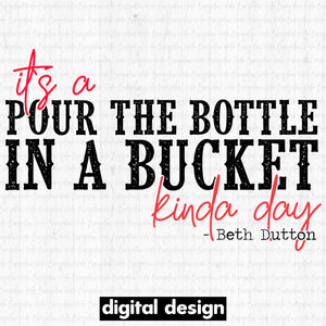 BA - IT'S A POUR THE BOTTLE IN A BUCKET KIND OF DAY