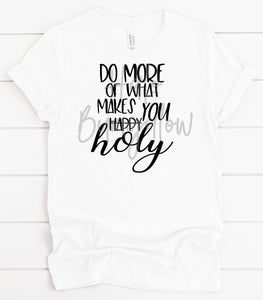 DO MORE OF WHAT MAKES YOU HOLY