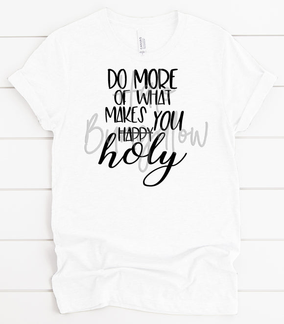DO MORE OF WHAT MAKES YOU HOLY