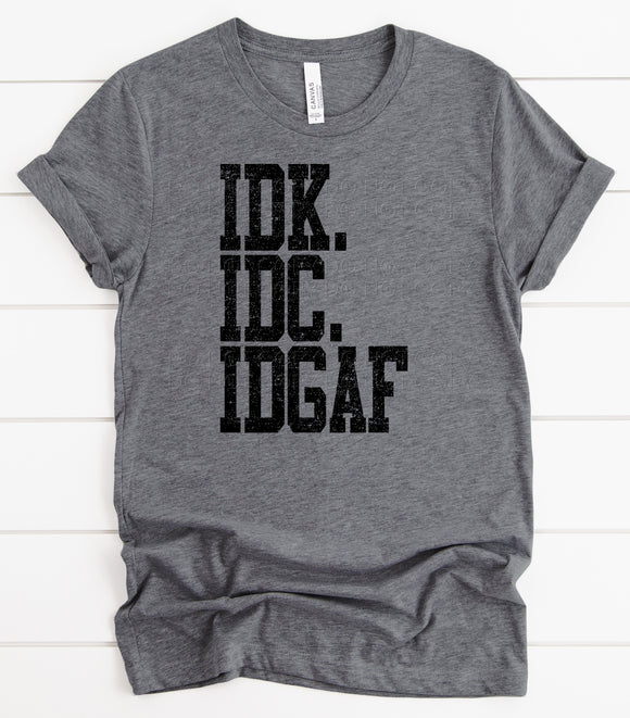 IDK. IDC. IDGAF